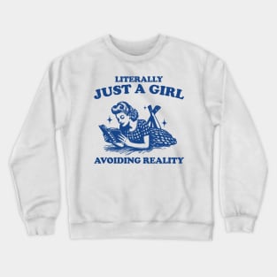 Literally Just A Girl Avoiding Reality Shirt, Trendy Vintage Bookish Shirt, Romantasy Reader Crewneck Sweatshirt